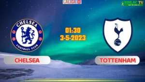 Nhận định soi kèo Chelsea vs Tottenham 01h30 ngày 3/5
